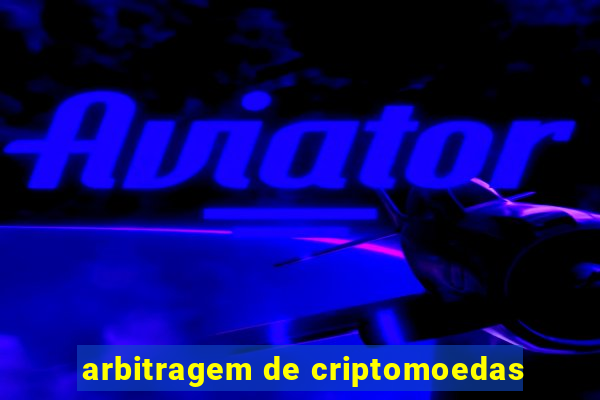 arbitragem de criptomoedas